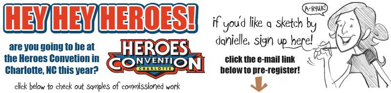 Danielle Corsetto (girls with slingshots) takes commissions for HeroesCon.