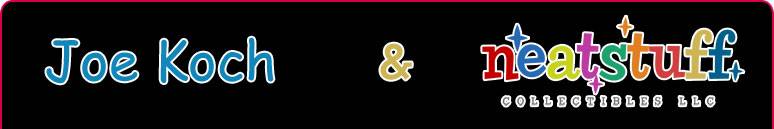Joseph Koch & Neat Stuff Collectibles