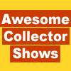 Awesome Collector Shows