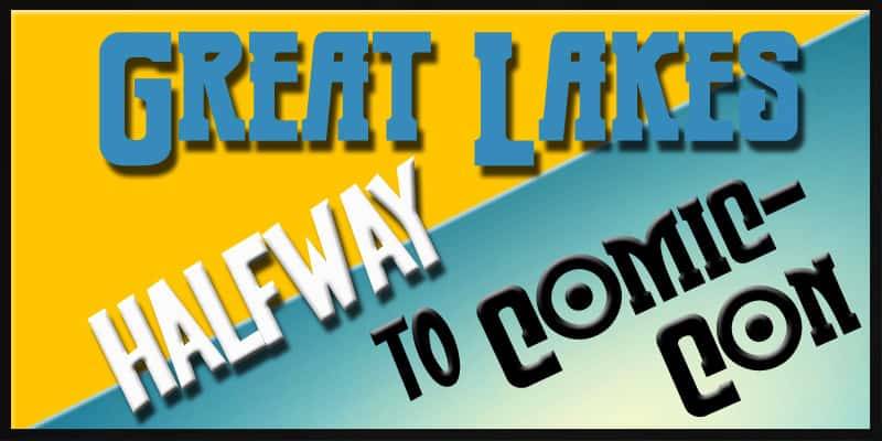The Great Lakes Comic-Con Halfway Show