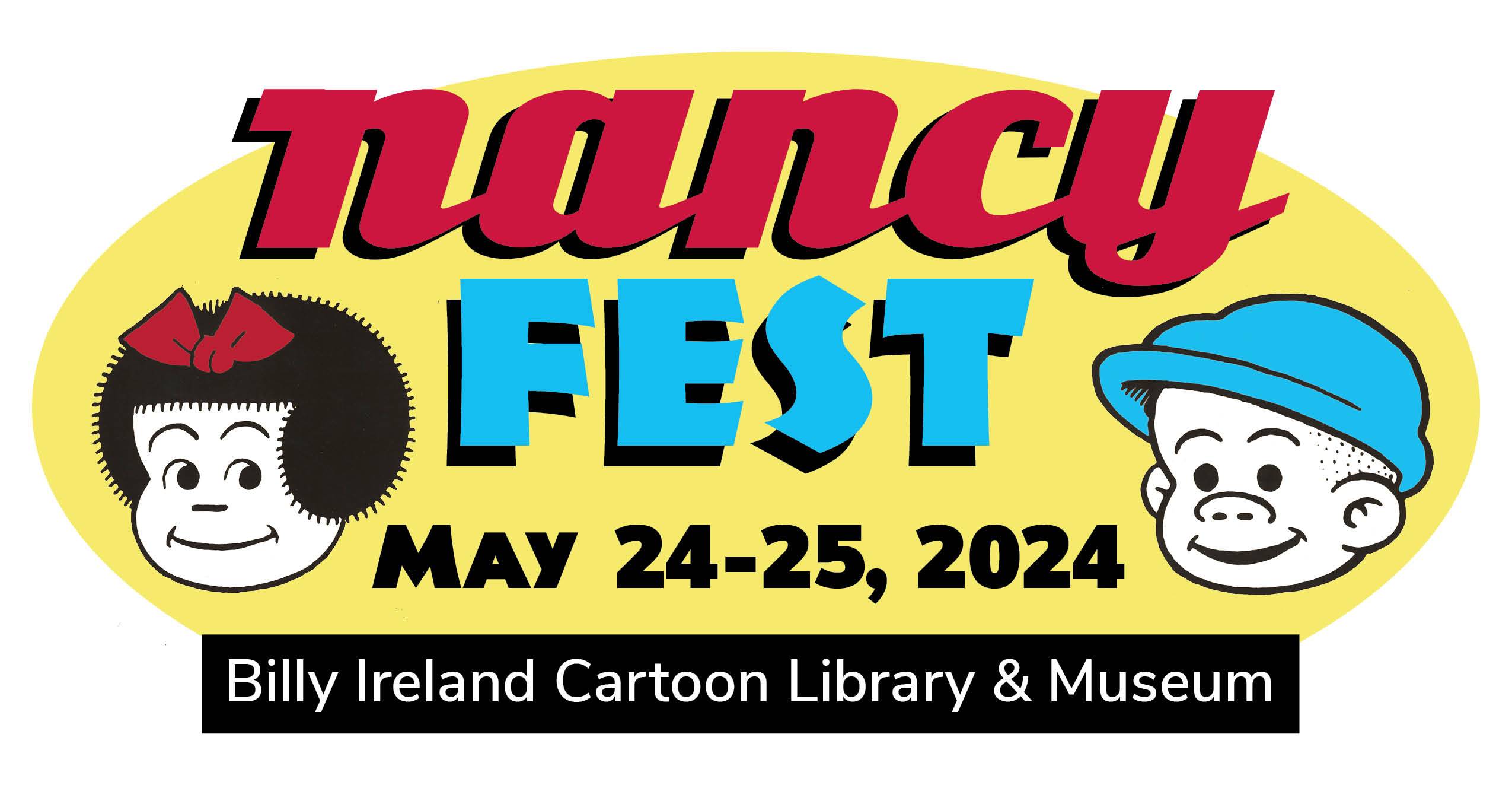Promotional graphic for "nancy fest" scheduled for may 24-25, 2024, at the billy ireland cartoon library & museum, featuring cartoon characters nancy and sluggo.