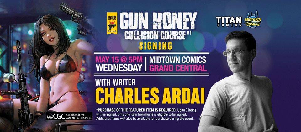 Promotional banner for "Gun Honey: Collision Course" comic signing event with writer Charles Ardai at Midtown Comics on May 15, featuring illustrated female character and photo of Ardai.