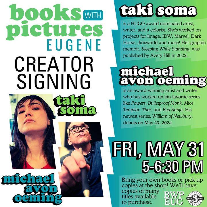 Promotional flyer for a creator signing at Books With Pictures Eugene, featuring Taki Soma and Michael Avon Oeming. Event details: Friday, May 31 from 5-6:30 PM.