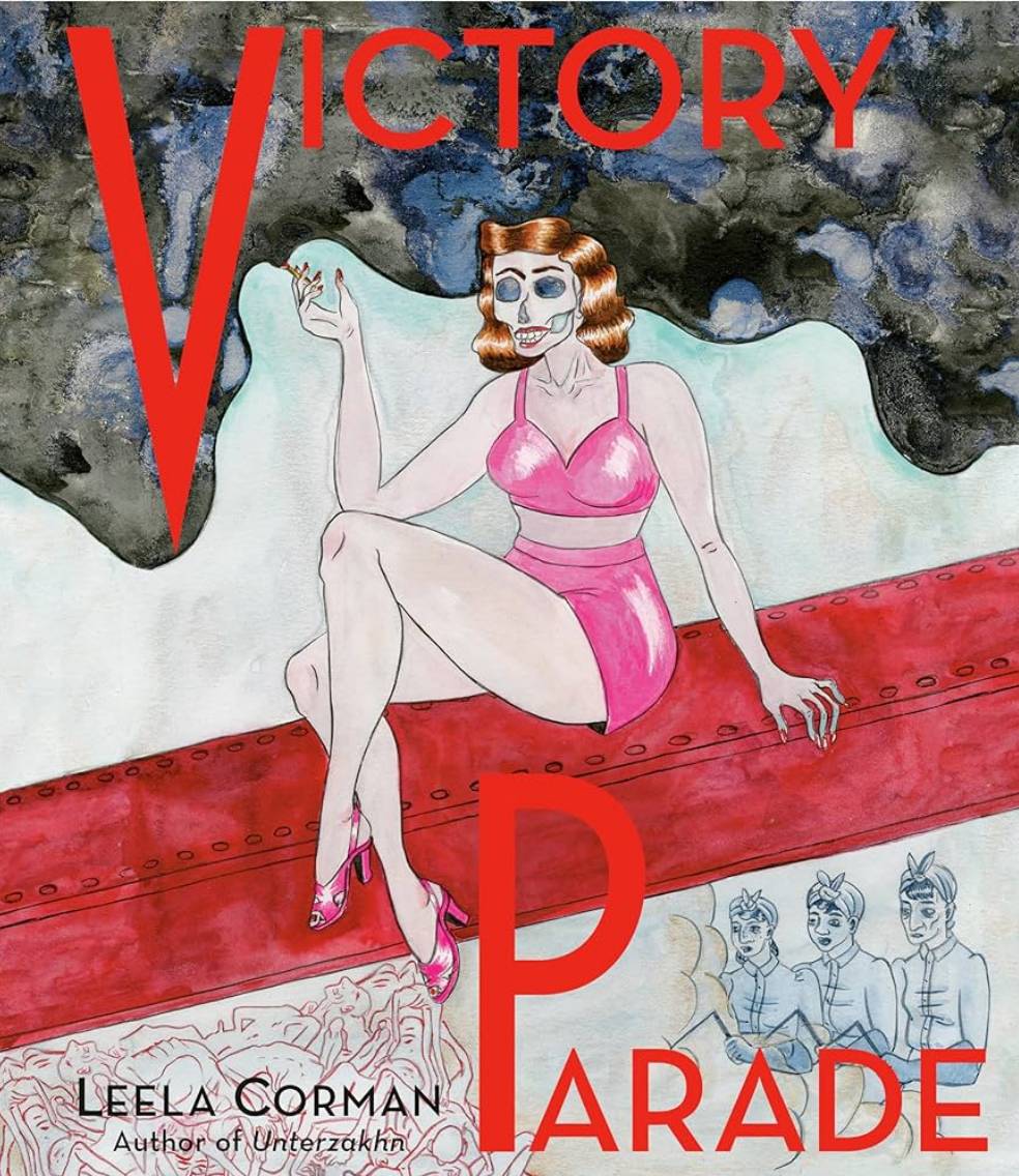 Cover of the book "Victory Parade" by Leela Corman, featuring an illustration of a woman in a pink outfit sitting on a red beam with a background showing three other figures in vintage clothing.