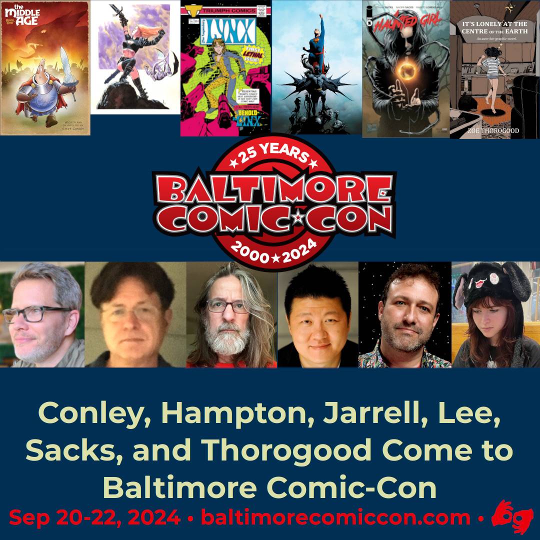 A promotional image for Baltimore Comic-Con 2024 featuring comic book covers, event logo, dates, and headshots of Conley, Hampton, Jarrell, Lee, Sacks, and Thorogood.