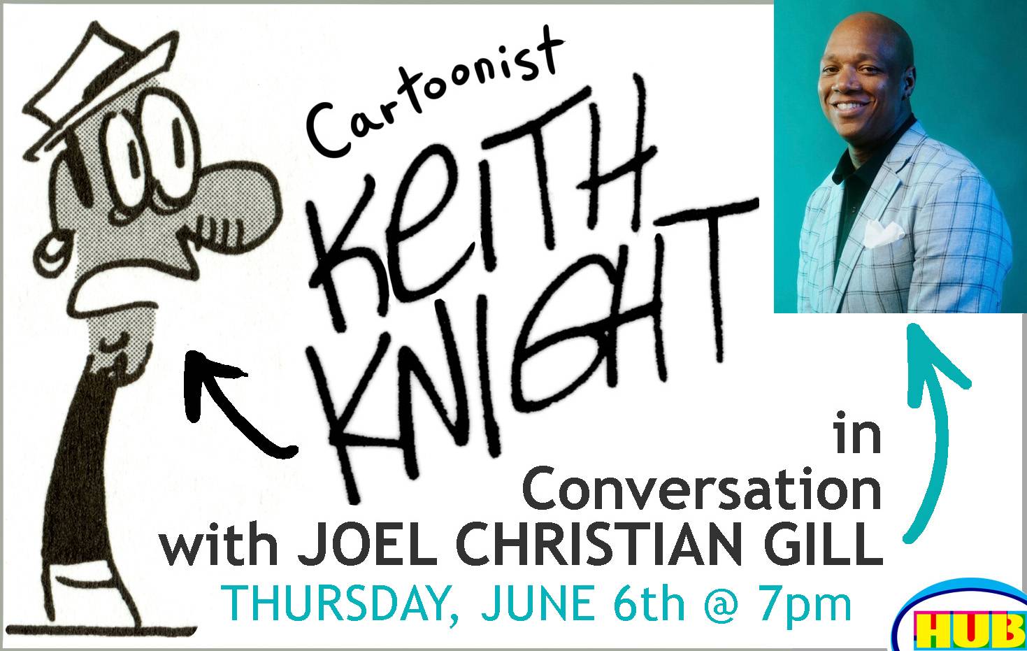 Promotional image for an event featuring cartoonist Keith Knight in conversation with Joel Christian Gill on Thursday, June 6th at 7 PM. The image includes a cartoon character and a photo of a speaker.