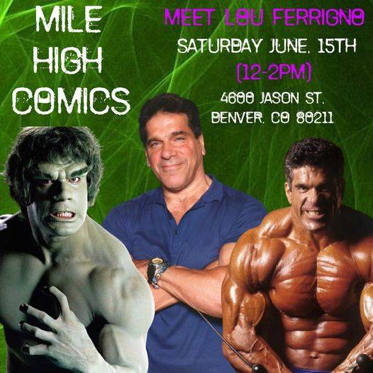 Promotional flyer for Mile High Comics featuring three photos of a muscular man. The text announces a "Meet Lou Ferrigno" event on Saturday, June 15th from 12-2 PM at 4600 Jason St., Denver, CO 80211.