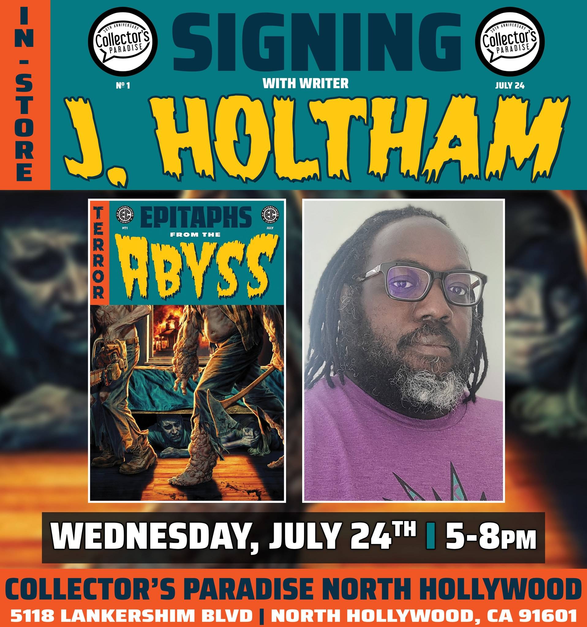 Promotional poster for an in-store signing with writer J. Holtham on Wednesday, July 24th from 5-8pm at Collector's Paradise, North Hollywood, CA. Featuring comic book "Epitaphs from the Abyss.