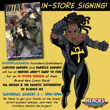 Comic book signing event poster for "Nia Griggs & The Kemetic Sisterhood of Science #1" with details: Saturday, August 3, 1 PM - 5 PM, Heroes Aren't Hard To Find. Includes an image of the superhero Nia Griggs.