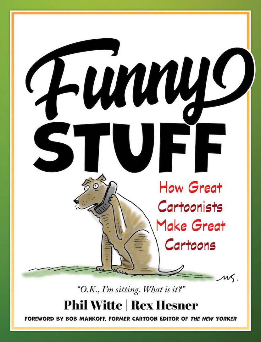 Book cover titled "Funny Stuff: How Great Cartoonists Make Great Cartoons" by Phil Witte and Rex Hesner, featuring a cartoon dog sitting and holding a phone with the quote, "O.K., I'm sitting. What is it?.