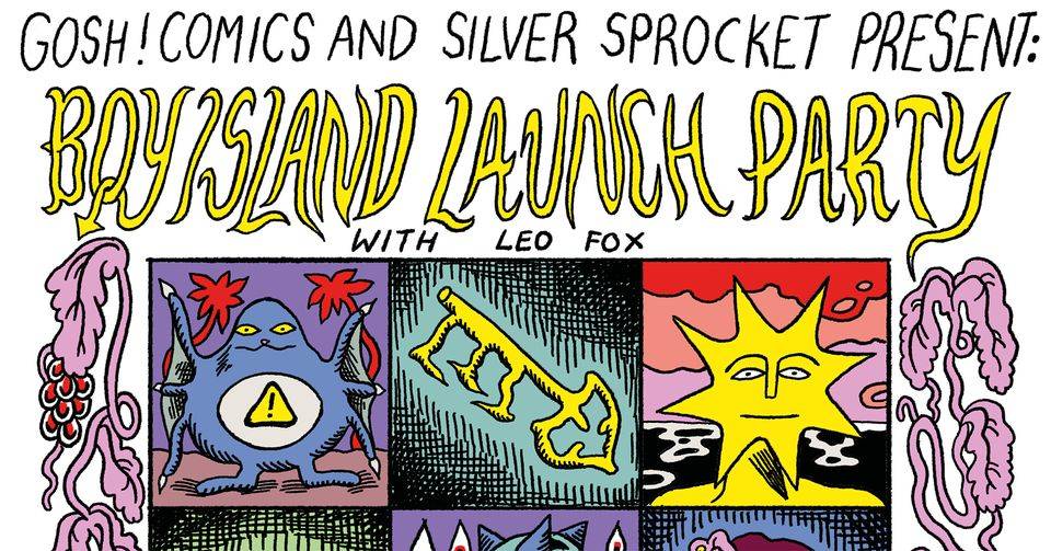 Colorful poster for "Boy Island Launch Party," presented by Gosh! Comics and Silver Sprocket, featuring artwork of various characters and symbols, including a creature, key, and sun face. Text includes "with Leo Fox.