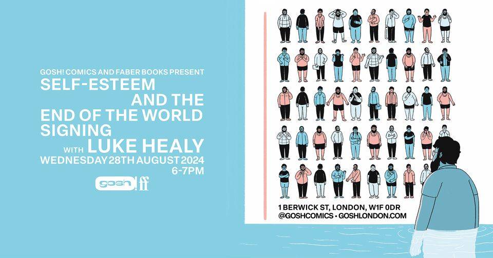 Promotional poster for a book signing event titled "Self-Esteem and The End of the World" with Luke Healy. Scheduled for August 28, 2024, 6-7 PM at Gosh! Comics in London.