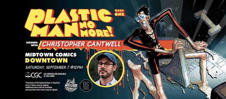 Promotional poster for "Plastic Man No More! Book One" signing event with Christopher Cantwell at Midtown Comics Downtown on Saturday, September 7 at 12 PM. Includes image of Plastic Man and a headshot of Cantwell.