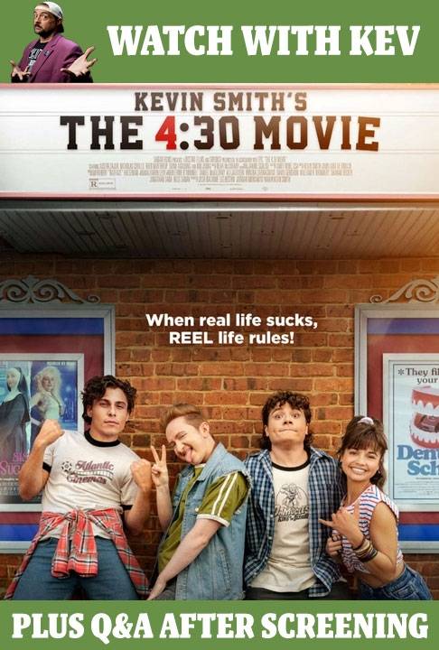 Watch With Kev poster for "Kevin Smith's The 4:30 Movie." Four teenagers posing in front of a brick wall. Text reads: "When real life sucks, REEL life rules!" Below: "Plus Q&A after screening.