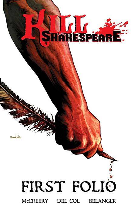 A muscular arm holding a quill drips red ink. Text reads "Kill Shakespeare" with authors McCreery, Del Col, and Belanger.
