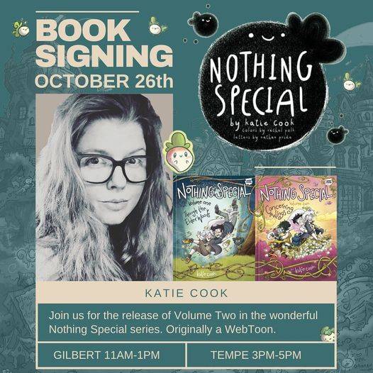 Book signing event announcement for "Nothing Special" by Katie Cook on October 26th, featuring graphic novels and event details in Gilbert and Tempe.