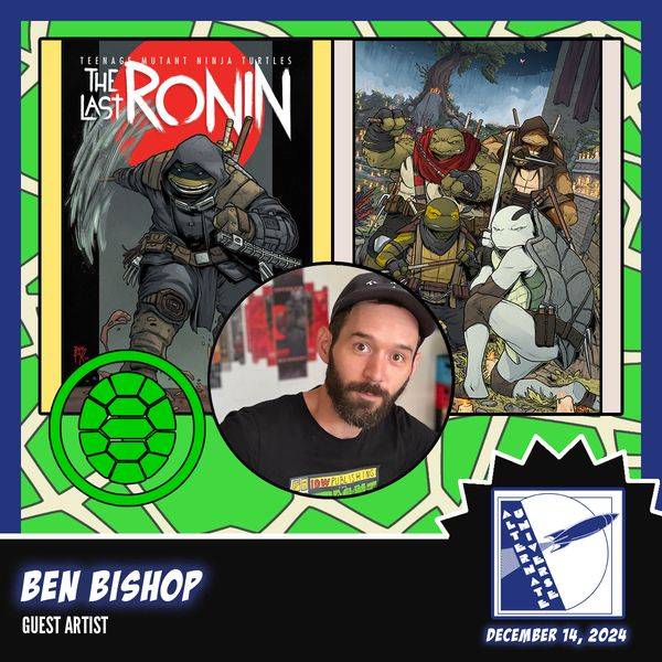 Comic book art of Teenage Mutant Ninja Turtles: The Last Ronin, featuring a portrait of a guest artist. Event details include December 14, 2024, and the name Ben Bishop.