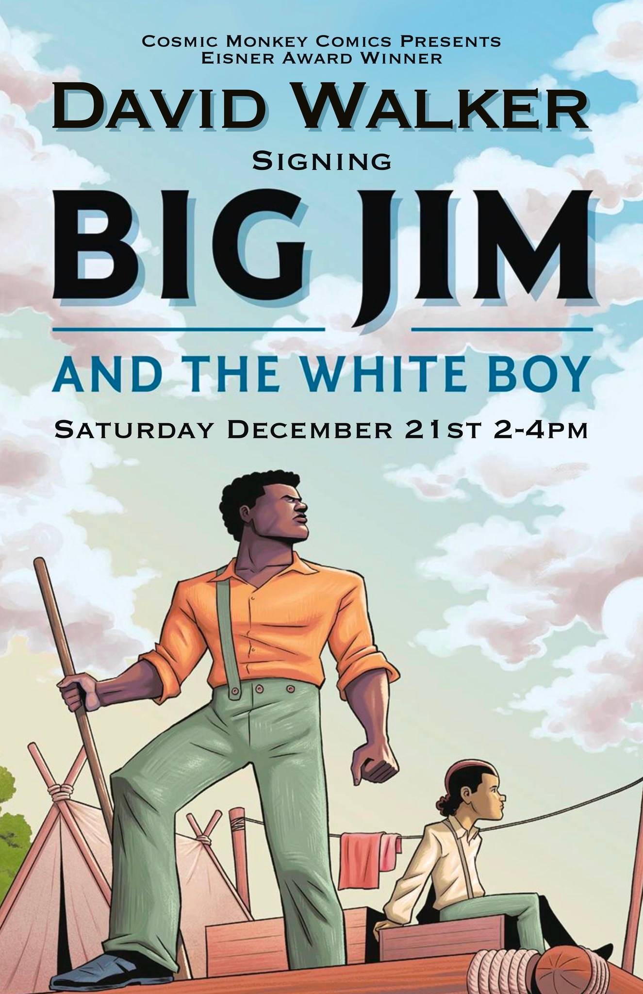 Comic book signing event poster for "Big Jim and the White Boy" by David Walker. Features illustrated characters, a tall man in suspenders, and a seated boy on a clear day. Event on December 21st.