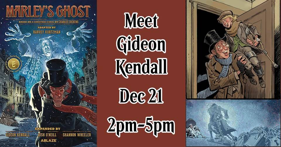 A comic book event poster featuring "Marley's Ghost" on the left and two comic panels on the right. Text reads "Meet Gideon Kendall Dec 21 2pm-5pm.