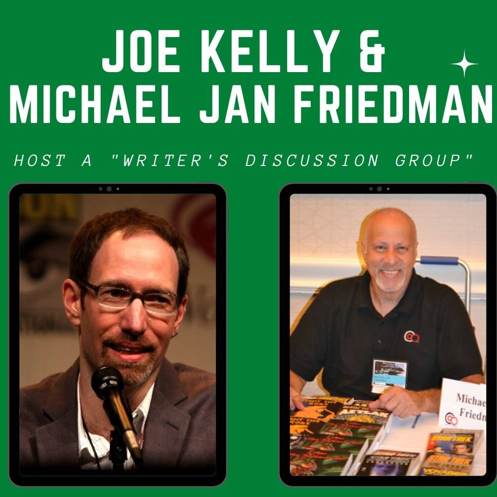 Two men, Joe Kelly and Michael Jan Friedman, are hosting a "Writer's Discussion Group." They are each shown in separate images against a green background.