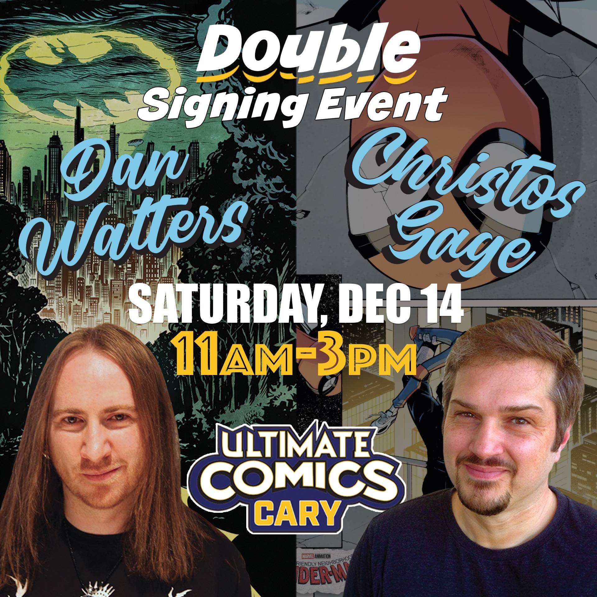 Promotional poster for a double signing event with Dan Watters and Christos Gage at Ultimate Comics Cary, on Saturday, Dec 14, from 11 am to 3 pm.