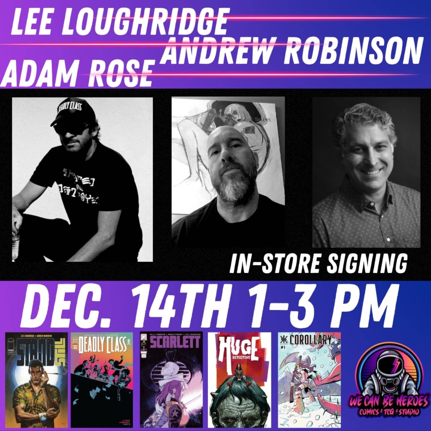 Promotional image for an in-store signing event with Lee Loughridge, Adam Rose, and Andrew Robinson on December 14th, 1-3 PM. Includes images of comics and the store logo, "We Can Be Heroes.