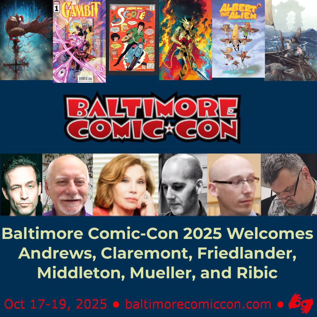 Promotional poster for Baltimore Comic-Con 2025 featuring images of comic covers and authors. Event dates: October 17-19, 2025. Website: baltimorecomiccon.com.