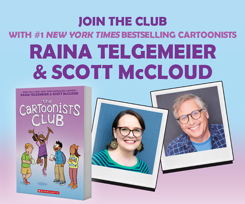 Book promotion for "The Cartoonists Club" featuring cartoonists Raina Telgemeier and Scott McCloud. Includes images of the authors and the book cover with illustrated characters.