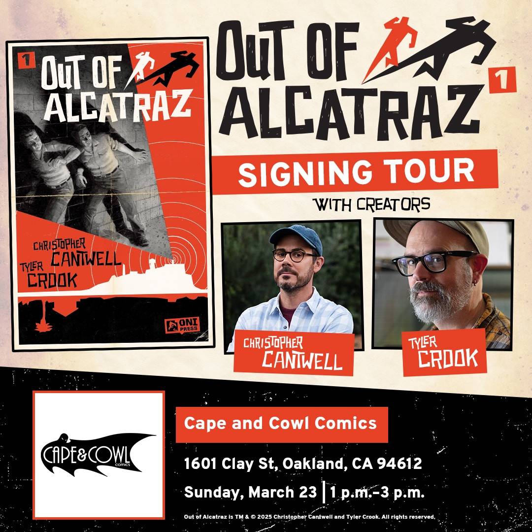 Promotional poster for "Out of Alcatraz" signing event with Christopher Cantwell and Tyler Crook at Cape and Cowl Comics, Oakland, on Sunday, March 23, from 1 p.m. to 3 p.m.