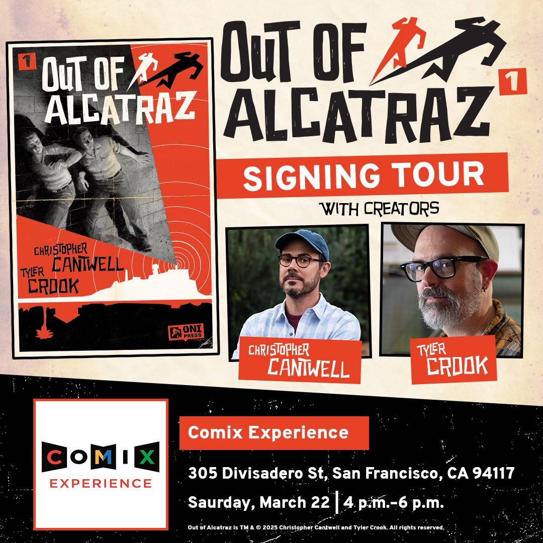 Advertisement for "Out of Alcatraz" signing tour with creators Christopher Cantwell and Tyler Crook at Comix Experience, San Francisco, on March 22, 4 p.m.–6 p.m.