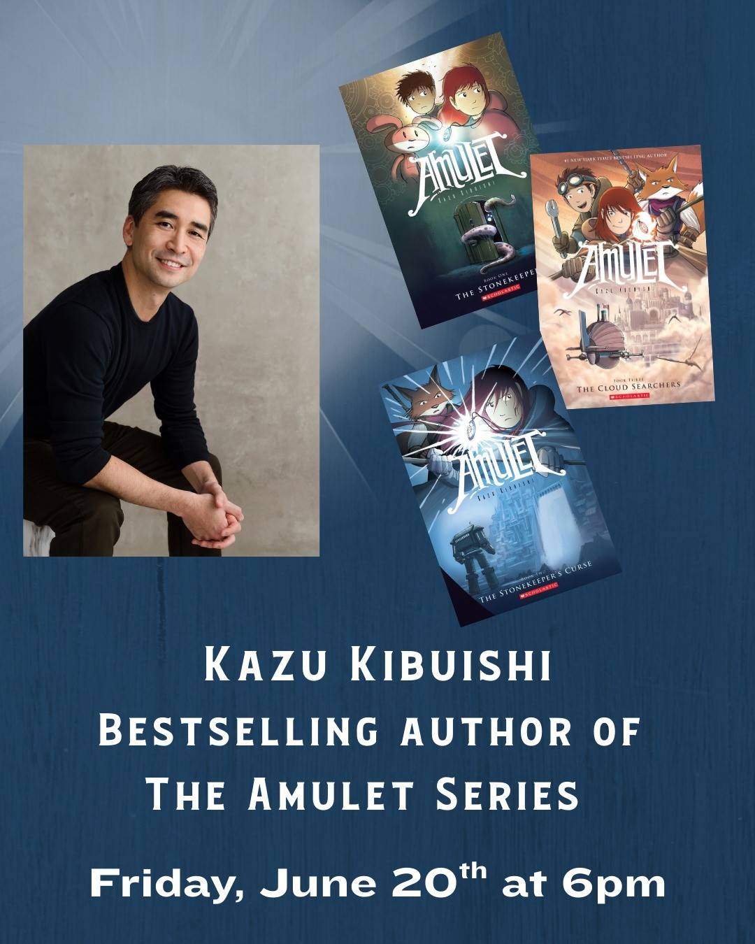 Author Kazu Kibuishi sits smiling next to images of three "Amulet" book covers. Event text reads: "Friday, June 20th at 6pm.
