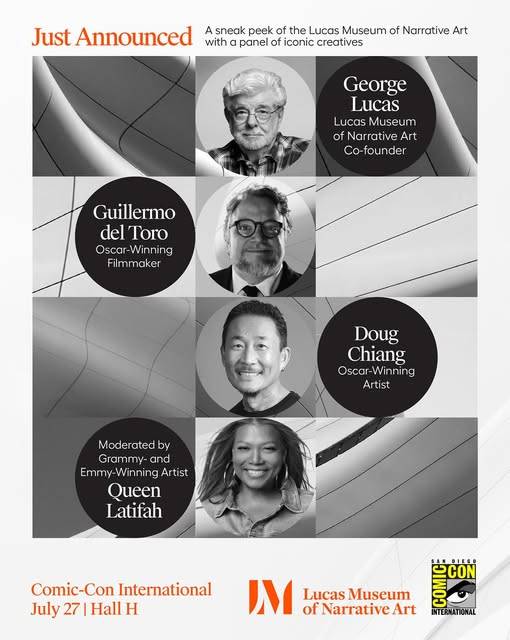 Poster for a Comic-Con panel featuring George Lucas, Guillermo del Toro, Doug Chiang, and Queen Latifah for the Lucas Museum of Narrative Art on July 27, Hall H.