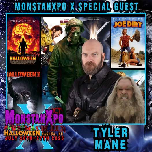 Promotional poster for MonstahXpo X featuring Tyler Mane, with images from his roles in Halloween and Joe Dirt; event dates are July 26-27, 2025, in Nashua, NH.