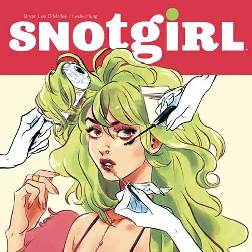 Comic book cover of "Snotgirl" featuring a woman with long green hair being made up by several disembodied hands applying makeup and styling her appearance.