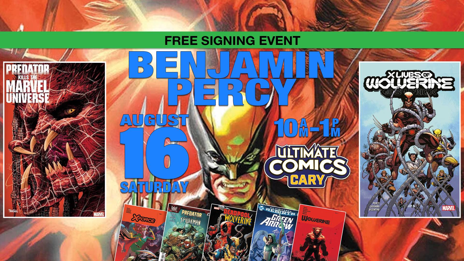 Event poster for a free signing with Benjamin Percy at Ultimate Comics Cary on Saturday, August 16, 10 a.m.–1 p.m., featuring Marvel comic covers including Predator and X Lives of Wolverine.