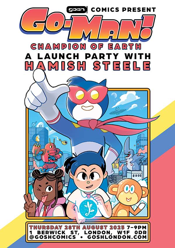 Poster for "Go-Man! Champion of Earth" launch party with Hamish Steele, featuring cartoon characters and event details for 28 August 2025 in London.