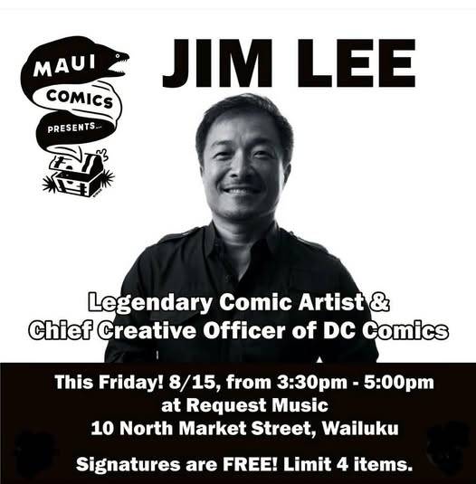 Promotional flyer for a Jim Lee signing event at Request Music, 10 North Market Street, Wailuku, on 8/15 from 3:30pm to 5:00pm. Free signatures, limit 4 items.