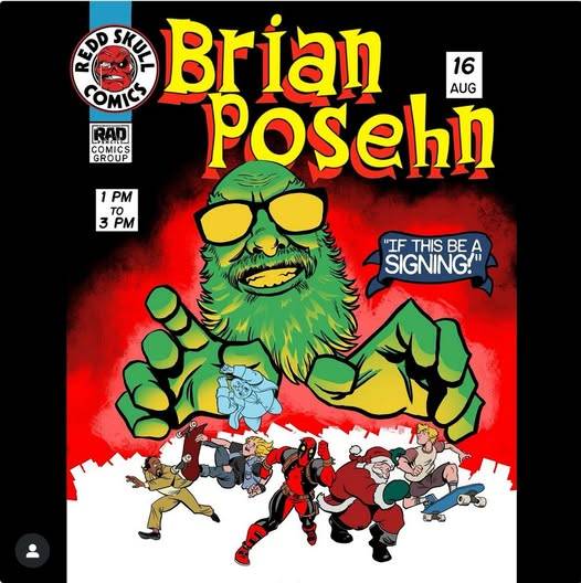 Comic-style poster for a Brian Posehn signing event at Red Skull Comics on August 16, 1-3 PM, featuring a green caricature of Posehn and comic characters below.