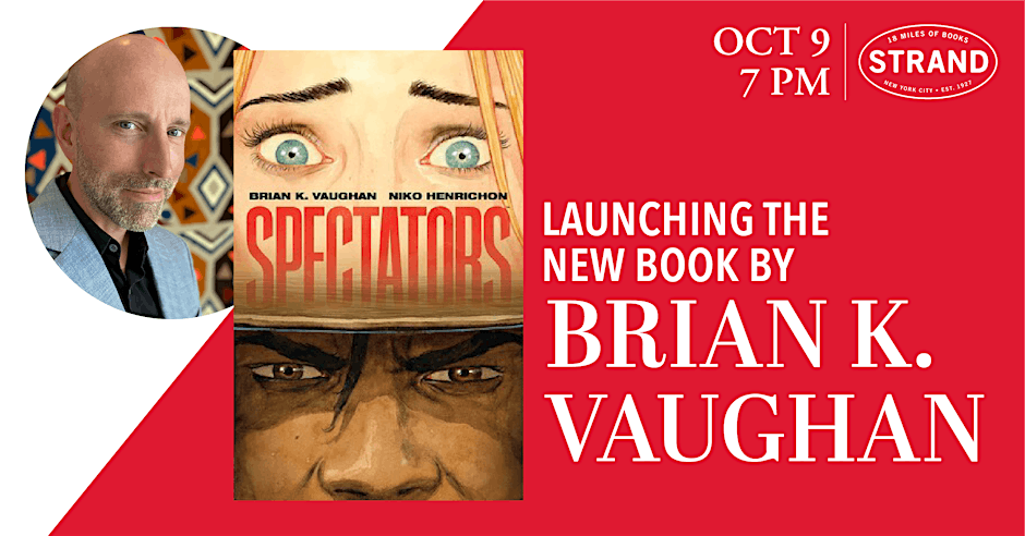 Promotional image for Brian K. Vaughan's book launch event for "Spectators" at Strand Bookstore on October 9 at 7 PM, featuring a headshot of Vaughan and the book cover.