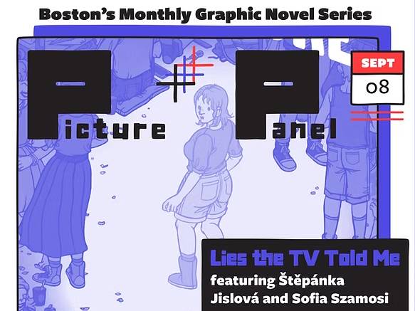 A promotional poster for "Picture Panel," Boston's monthly graphic novel series, featuring "Lies the TV Told Me" on September 8, with Štěpánka Jislová and Sofia Szamosi.