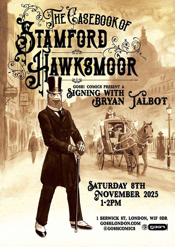A poster for "The Casebook of Stamford Hawksmoor" features a human figure with a bird's head in Victorian attire, advertising a book signing event with Bryan Talbot on November 8, 2025.