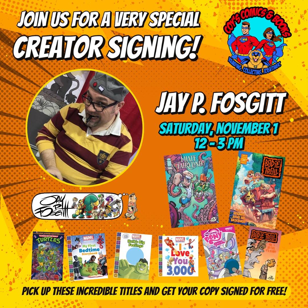 Promotional poster for a creator signing event with Jay P. Fosgitt on Saturday, November 1, 12–3 PM, featuring his artwork and comic book covers.