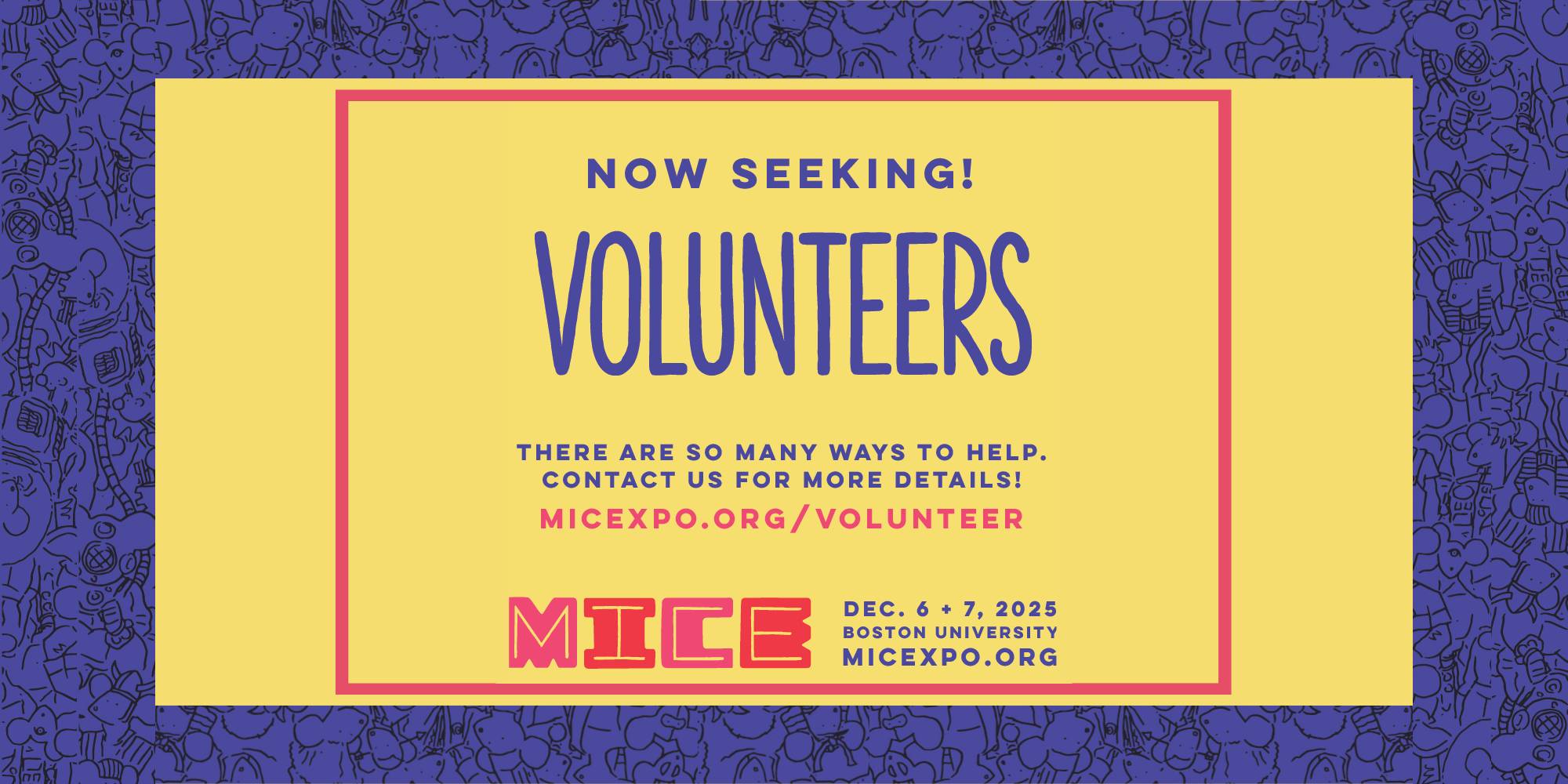 A colorful announcement reads: "Now seeking volunteers. micexpo.org/volunteer. MICE, Dec. 6-7, 2025, Boston University." Blue cartoon icons border a yellow panel with purple and red text.
