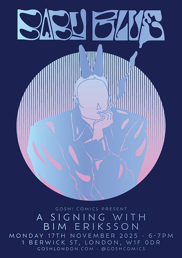Poster for "Baby Blue" featuring an abstract illustration of a person with blue and pink tones. Event details: signing with Bim Eriksson, Nov 17, 2025, at Gosh! Comics, London.