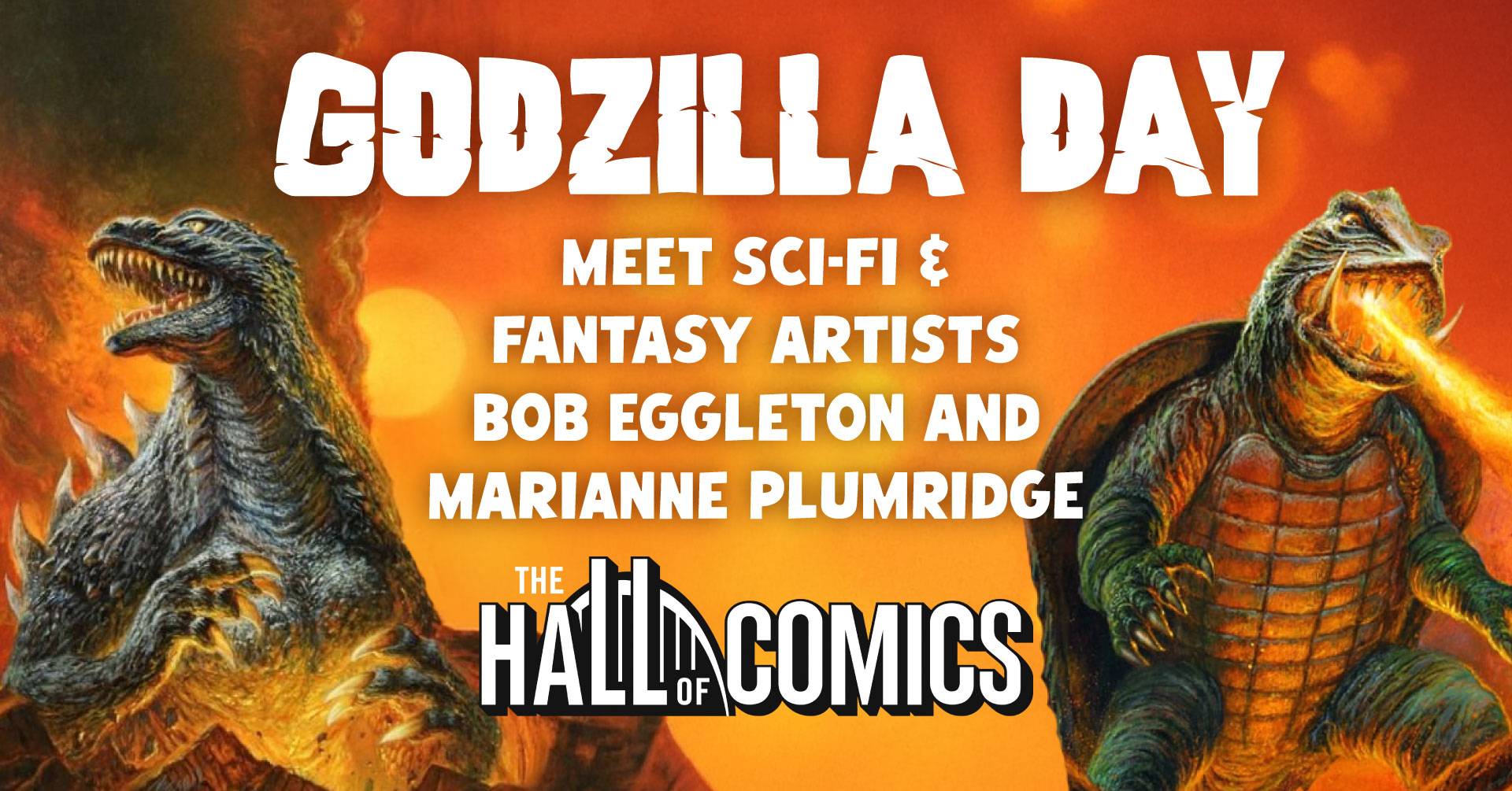Event poster for Godzilla Day featuring illustrated monsters and details: Meet sci-fi and fantasy artists Bob Eggleton and Marianne Plumridge at The Hall of Comics.