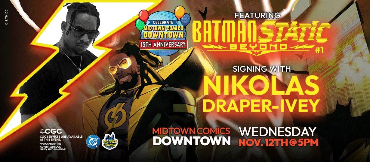 Promotional banner for Midtown Comics Downtown event featuring Nikolas Draper-Ivey signing "Batman Static Beyond #1" on Wednesday, Nov. 12th at 5 PM for the store's 15th anniversary.