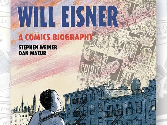Book cover for "Will Eisner: A Comics Biography" by Stephen Weiner and Dan Mazur, featuring an illustrated cityscape, a person looking up, and vintage comic strip panels.