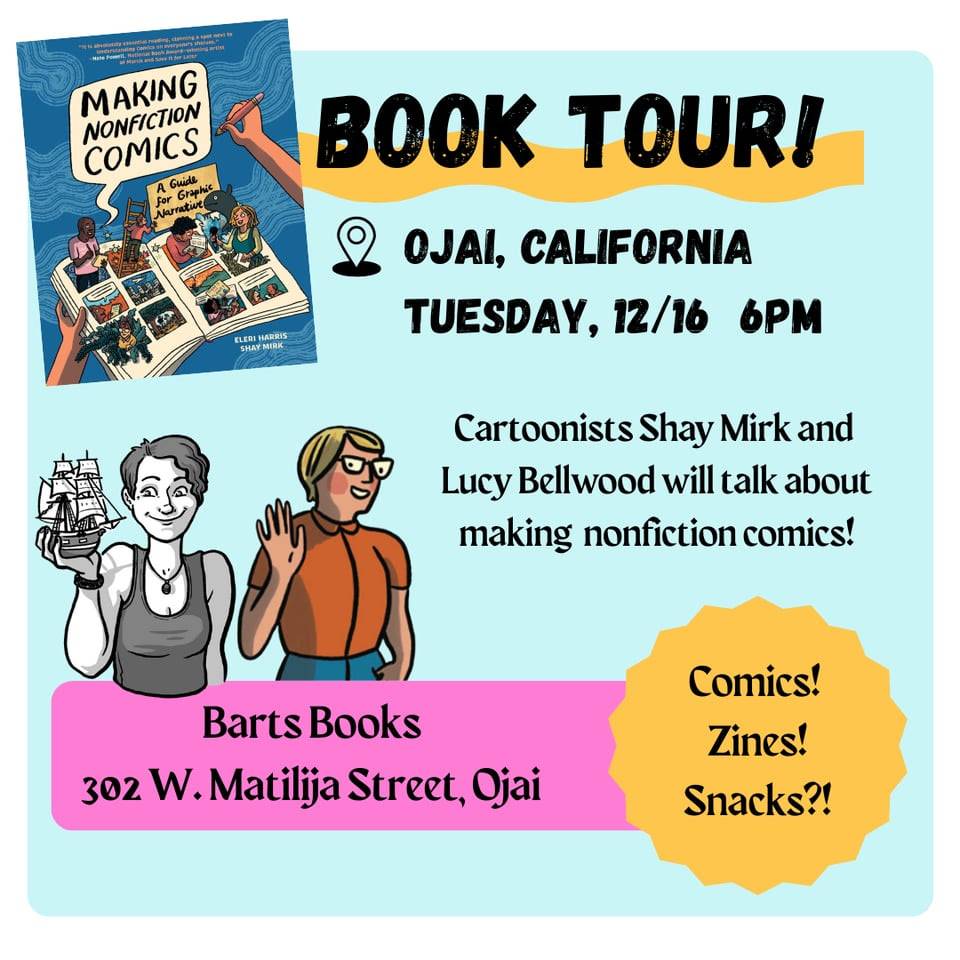 Flyer for a book tour event in Ojai, California on Tuesday, 12/16 at 6pm, featuring cartoonists Shay Mirk and Lucy Bellwood discussing nonfiction comics at Barts Books.