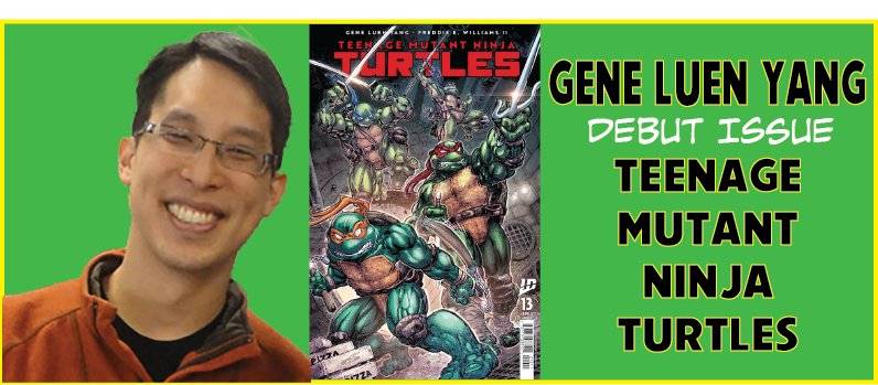 A smiling man is next to a Teenage Mutant Ninja Turtles comic book cover, with text highlighting Gene Luen Yang’s debut issue.