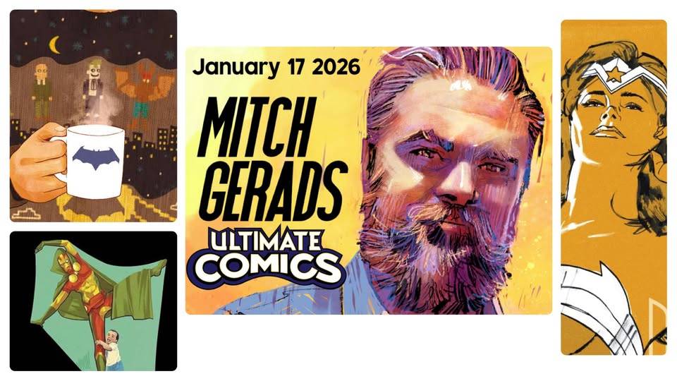 A digital poster featuring illustrations of comic book characters and a large, stylized portrait of Mitch Gerads, advertising his appearance at Ultimate Comics on January 17, 2026.